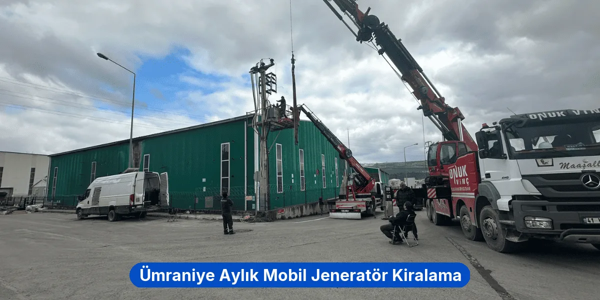 Ümraniye Aylık Mobil Jeneratör Kiralama