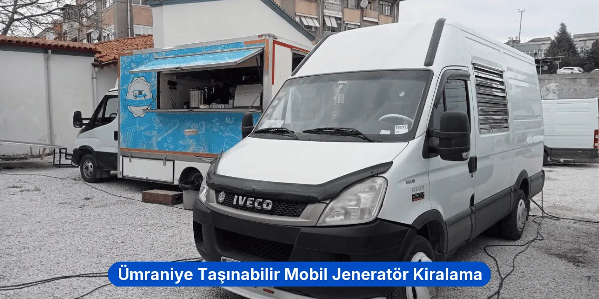 Ümraniye Taşınabilir Mobil Jeneratör Kiralama
